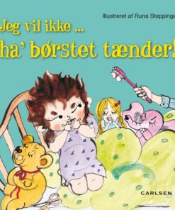 Jeg vil ikke ... haâ børstet tænder! (E-bog)